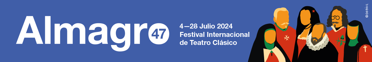 47 Festival Internacional de Teatro Clásico de Almagro