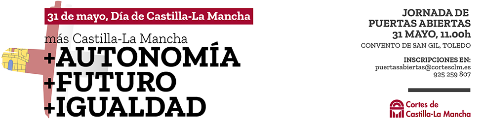 Día de Castilla-La Mancha - 31 de mayo. Más Castilla-La Mancha +AUTONOMÍA +FUTURO +IGUALDAD